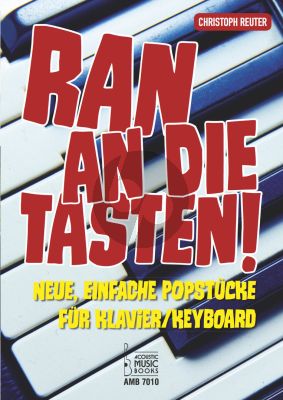 Reuter Ran an die Tasten Klavier oder Keyboard (Neue, einfache Popstücke)