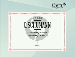 Schumann Sämtliche Orgelsonaten (herausgegeben von Antje Wissemann)