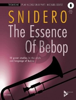 Snidero The Essence Of Bebop for Trombone (10 great studies in the style and language of bebop) (Book with Audio online)