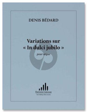 Bedard Variations sur 'In dulci jubilo' Organ
