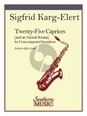 Karg-Elert 25 Caprices and an Atonal Sonata for Saxophone (Jeffrey Lerner)
