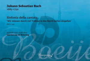 Bach Sinfonia della cantata Wir müssen durch viel Trübsal in das Reich Gottes eingehen BWV 146 Orgel