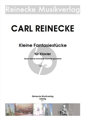 Reinecke Kleine Fantasiestucke Op.17 (1848) Klavier (Seinen kleine Schwester Mathilde gewidmet)