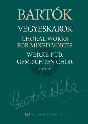 Bartok Choral Works for Mixed Voices (edited by Miklós Szabó In collaboration with Somfai László, Kerékfy Márton, Pintér Csilla Mária) (Hungarian, English, German)