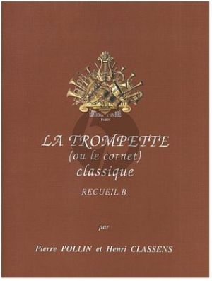 La Trompette classique Vol. B Trompette et Piano (Pierre Pollin et Henry Classens)