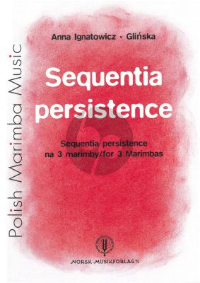 Ignatowicz Glinska Sequentia Persistence for 3 Marimbas Score and Parts