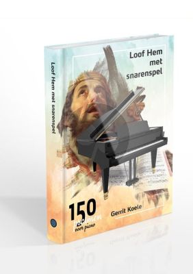 Koele Loof Hem Met Snarenspel voor Piano (Koraalboek van de 150 Psalmen)