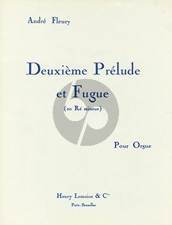 Fleury Deuxieme Prelude et Fugue en re mineur pour Orgue