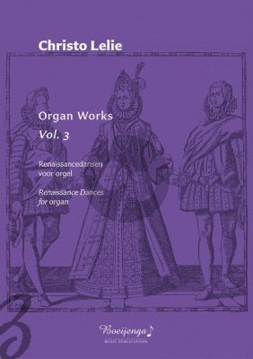 Lelie Organ Works Vol.3 Organ (Renaissancedansen voor Orgel / Renaissance Dances for Organ)