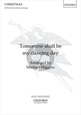 Higgins Tomorrow shall be my dancing day SATB (with divisi) and Organ