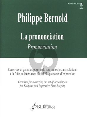 Bernold La Prononciation - Pronunciation Flute (Exercises for mastering the art of Articulation for Eloquent and Expressive Flute Playing) (Book with Audio online)
