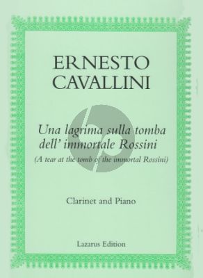 Cavallini Una lagrima sulla tomba dell’immortale Rossini Clarinet (Bb) and Piano (A tear at the tomb of the immortal Rossini)