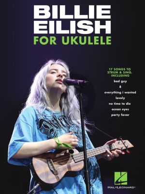 Billie Eilish for Ukulele (17 Songs to strum & sing)