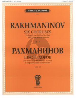 Rachmaninoff Six Choruses Op.15 for Female (or Children’s) Voices with Piano