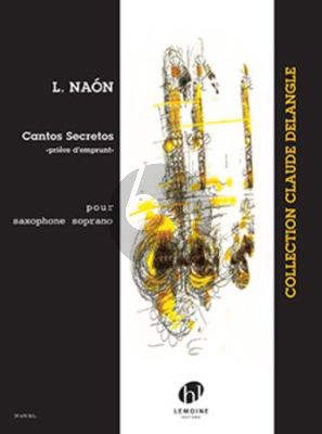 Naon Cantos Secretos - Prière d'emprunt Saxophone Soprano seule