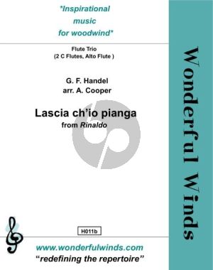 Handel Lascia ch'io Pianga from Rinaldo for 3 Flutes 2 Flutes in C and Alto Flute Score and Parts (arranged by A. Cooper)