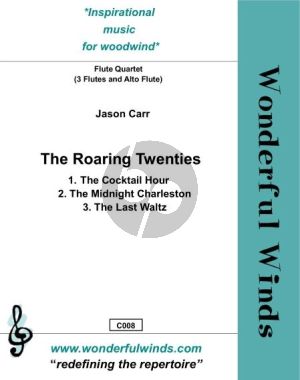 Carr The Roaring Twenties for Flute Quartet (3 Flutes in C and Alto Flute) Score and Parts