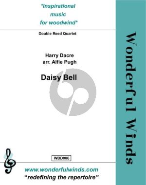 Dacre Daisy Bell for Double Reed Quartet (2 Oboes, Cor Anglais and Bassoon) (Score and Parts) (Arranged by Alfie Pugh) (Grade 4/5+)