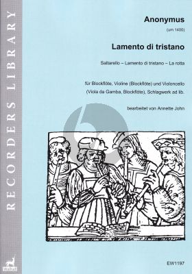 Lamento di tristano für Blockflöte (Sopran-, Bass-/Alt-, Sopranino-), Violine (Tenor-/Bass-/Altblockflöte) und Violoncello (Viola da Gamba, Subbass-/Bassblockflöte), Schlagwerk ad lib.,