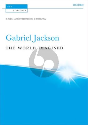 Jackson The World Imagined Tenorsolo, SATB (with divisions), and Orchestra Vocal Score (Moderately Difficult)