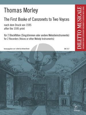 Morley The First Booke of Canzonets to Two Voyces for 2 Recorders (Flutes / Violins or Voices) (Score/Parts) (eddited by Helmut Brook)