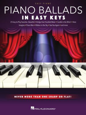 Piano Ballads – In Easy Keys (Never more than one Sharp or Flat!)