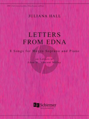 Hall Letters from Edna for Mezzo Soprano and Piano (8 Songs on letters of Edna St. Vincent Millay)