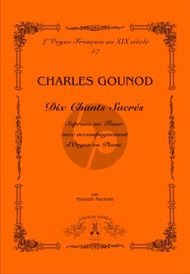 Gounod Dix Chants Sacrés. Soprano ou Ténor avec accompagnement d'Orgue ou Piano (dited by Maurizio Machella)