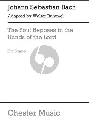 Bach The Soul reposes in the Hands of the Lord Piano solo (adapted by Walter Rummel)