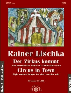 Lischka Der Zirkus kommt - 8 musikalische Bilder für Altblockfklöte