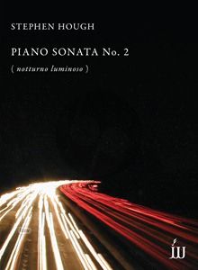 Hough Sonata No. 2 "Notturno Luminoso" for Piano solo (2012)