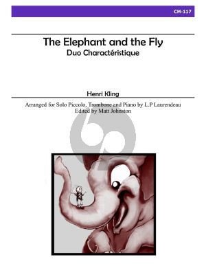 Kling The Elephant and the Fly Op.520 Solo Piccolo (or Flute/Clarinet/Trumpet/Saxophone), Solo Trombone (or Bassoon/Bass Clarinet/Tuba/Saxophone) and Piano (arr. Laurendeau/Johnston)