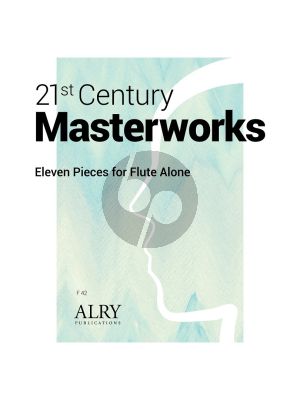 21st Century Masterworks: Eleven Pieces for Flute Alone