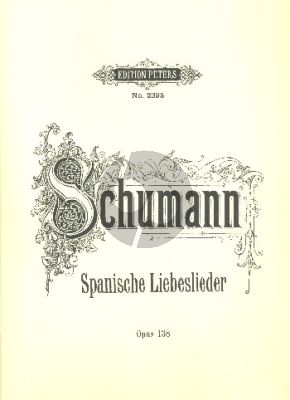 Schumann Spanische Liebeslieder Op.138 1 bis 4 Singstimmen mit Klavier