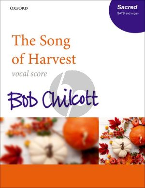 Chilcott The Song of Harvest SATB and Organ