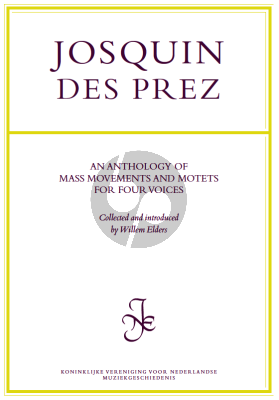 des Prez Anthology of Mass Movements and Motets for Four Voices (selected and introduced by Willem Elders)