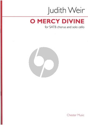 Weir O Mercy Divine SATB and solo Cello