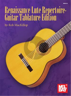 Album Renaissance Lute Repertoire - Guitar Tablature Edition (Edited by Rob MacKillop)