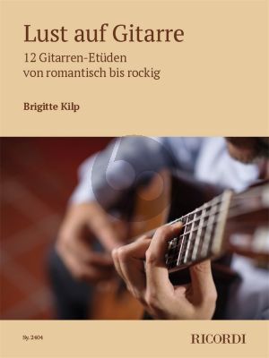 Kilp Lust auf de Gitarre (12 Etuden von romantisch bis rockig)