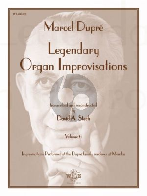 Dupre Legendary Organ Improvisations Volume 7 (Transcribed and Reconstructed by David A. Stech)