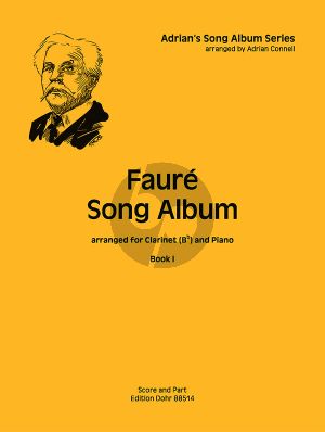 Fauré Song Album Vol. 1 for Clarinet (Bb) and Piano (arr. Adrian Connell)