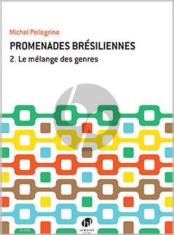 Pellegrino Promenades brésiliennes Vol. 2 Les Mélange de genres C Instrument