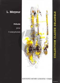 Mayeur Prelude 5 Saxophones (Score/Parts) (interm.)
