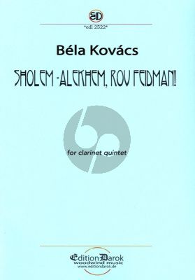 Kovacs Sholem Alekhem-Rov Feidman! for Clarinet Quintet Score and Parts (3 Clarinets in Bb, Basset Horn in F and Bass Clarinet)