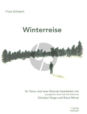Schubert Winterreise Tenorstimme und 2 Gitarren (arr. Christian Fergo und Raoul Morat)