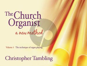 Tambling The Church Organist Volume 1 (The Technique of Organ Playing)