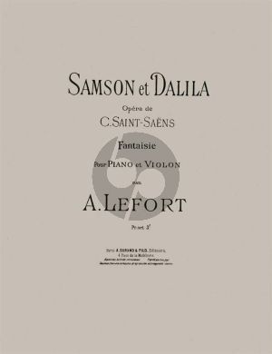 Saint-Saens Samson et Dalila Op.47 Fantaisie Violon et Piano (A. Lefort)