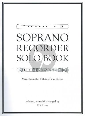 Solo Book for the Descant Recorder (edited by Eric Haas)