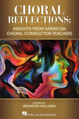 Williams Choral Reflections: Insights from American Choral Conductor-Teachers
