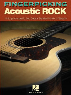 Fingerpicking Acoustic Rock (14 Songs arranged for Solo Guitar in Standard Notation & Tab)